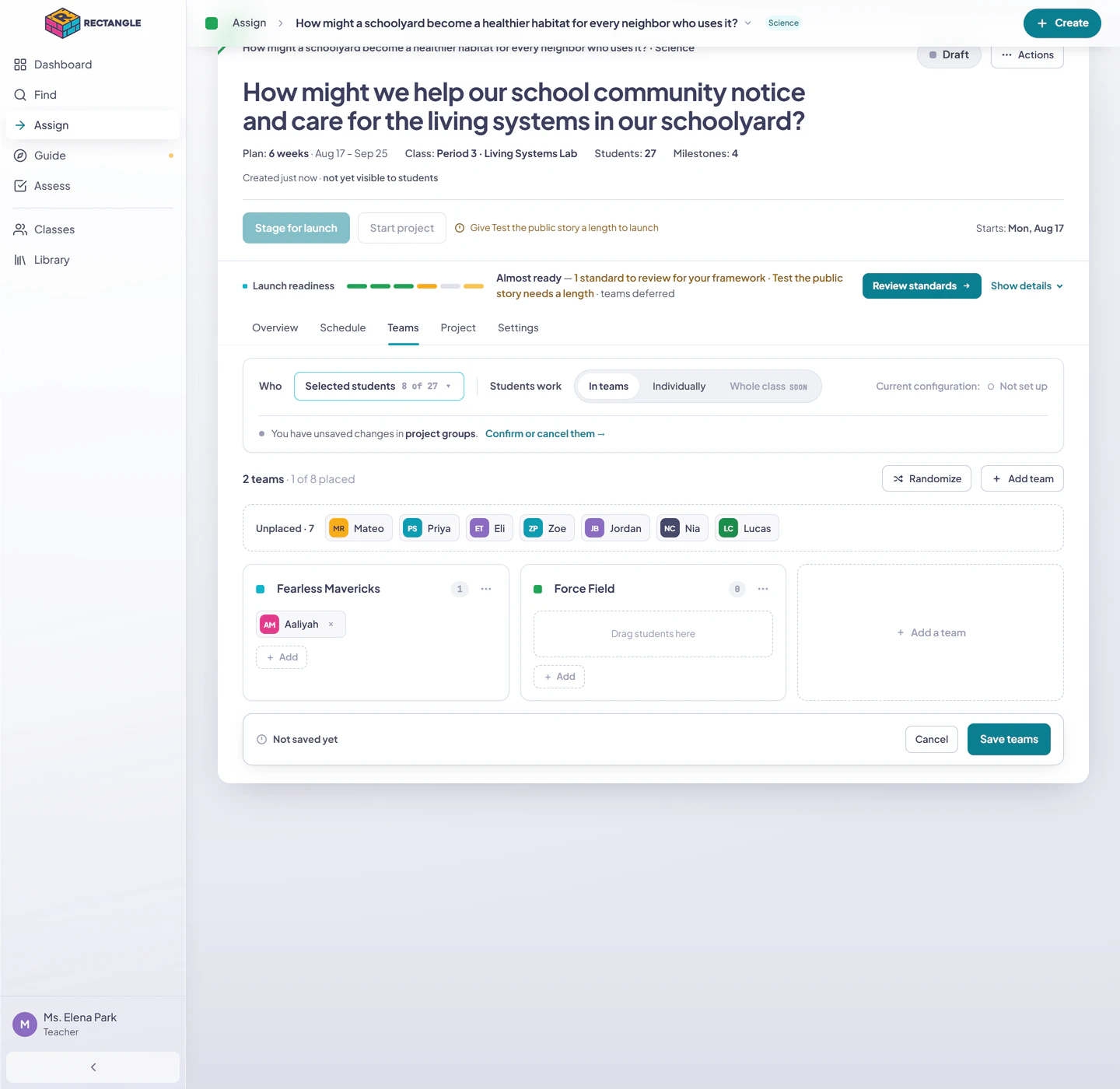 The project-team builder in a Draft assignment after one of eight included students has been placed, with Unplaced, Randomize, Add team, Not saved yet, and Save teams visible.